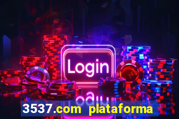 3537.com plataforma de jogos